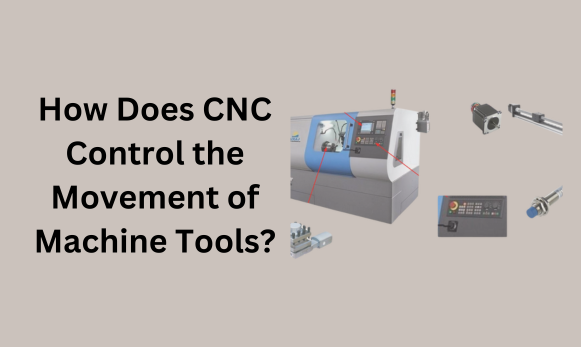 cnc control on the movement of machine tools